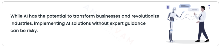 risk of not seeking expert AI guidance